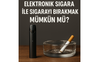 Elektronik Sigara ile Sigarayı Bırakmak Mümkün mü? Bilimsel Gerçekler ve Kullanıcı Deneyimleri