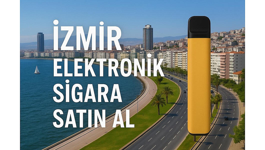 İzmir Elektronik Sigara Nereden Satın Alırım